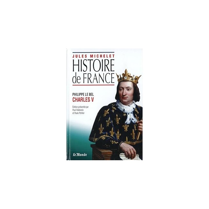 Histoire de France : Philippe Le Bel - Charles V.